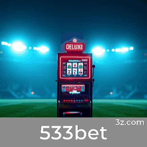533bet: O Melhor em Apostas e Cassino Online